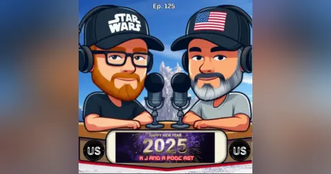 K J and A Podcast Episode 125: New Years 2025