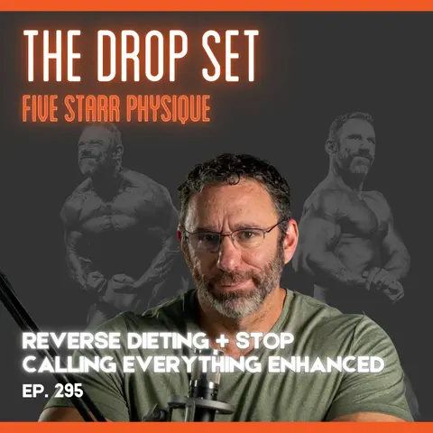 295 – Reverse Dieting + Stop Calling Everything Enhanced