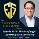The Art of Joyful Leadership with David Fung