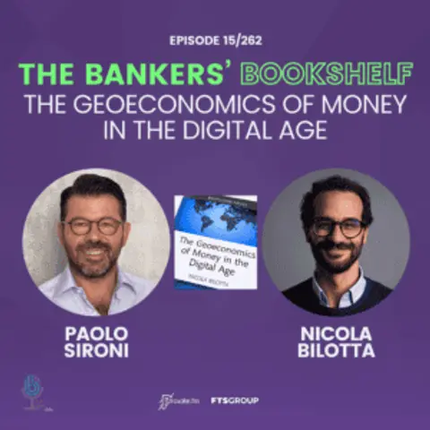 Episode 262: The Bankers’ Bookshelf – The GeoEconomics of Money in the Digital Age