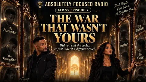 The War That Wasn't Yours | Absolutely Focused Radio | AFR Season 5 Episode 7