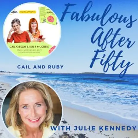 FABULOUS AFTER FIFTY! EPISODE 52 – Ruby McGuire & Gail Gibson – Mind over Menopause