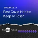 Post Covid Habits: Keep or Toss?