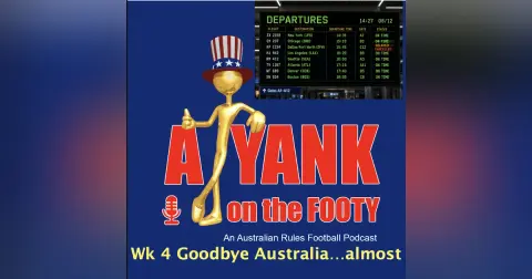 AFL - Week 4, Goodbye Australia....almost