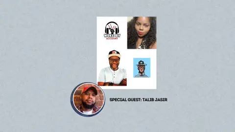 Woke By Accident & Sambaza Podcast- S 7 E 227 - All About Afros & Audio - Guest, Talib Jasir