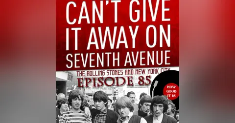 Episode 85–Can’t Give It Away on Seventh Avenue