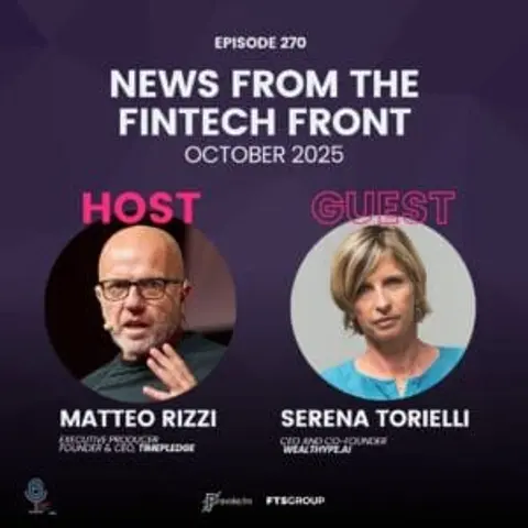 Episode 270: News From The Fintech Front (October 2025)