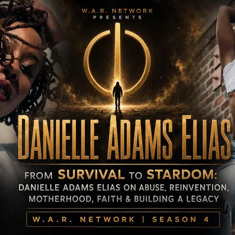 Danielle Adams Elias: From Survival to Stardom | W.A.R. Network Season 4 Premiere