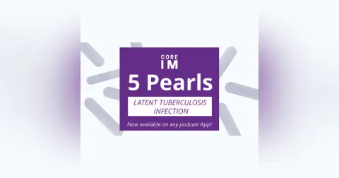 #12 Latent TB: 5 Pearls segment