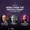 Episode 269: News From The Fintech Front (September 2025)