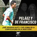 ¿Qué jugador faltó y cuál sobra en la convocatoria de la Selección?