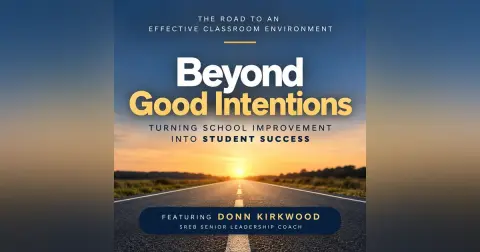 Beyond Good Intentions: Turning School Improvement Into Student Success