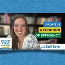 Profit Is a Function of Efficiency