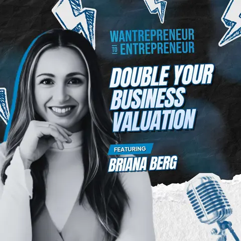 1528: How to Double Your Business Valuation (Even if You're Not Selling) w/ Briana Berg