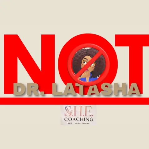 NOT Dr. Latasha - Episode Twenty One