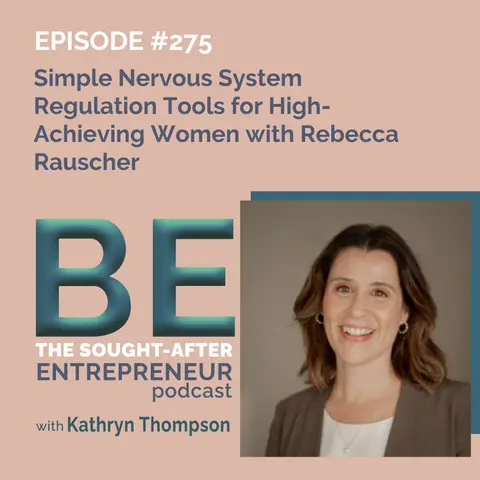 Simple Nervous System Regulation Tools for High-Achieving Women with Rebecca Rauscher