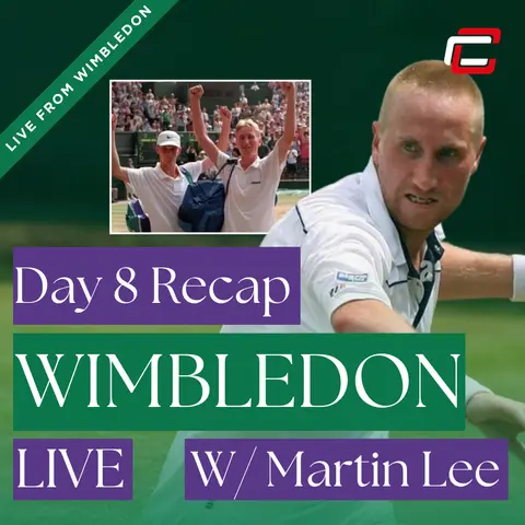 Day 8 Wimbledon Recap w/ 1995 Wimbledon Boys' Doubles Champion, Martin Lee