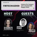 Episode 203: FinTech4Good: Finance for Farmers and a Sustainable Supply Chain
