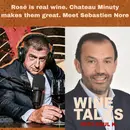 Rosé is real wine. Chateau Minuty makes them great. Meet  Sebastien Nore
