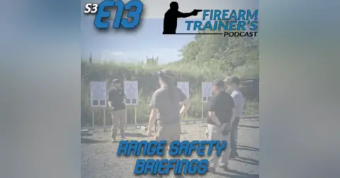 S3E13 Range Safety Briefings