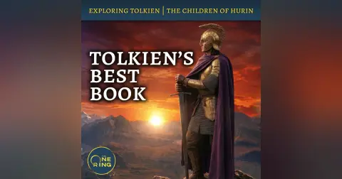162. Morgoth’s Curse and the Pride of Men : The Children of Húrin #1