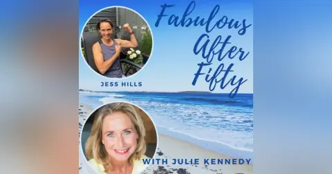 FABULOUS AFTER FIFTY! EPISODE 74 – JESS HILLS – FITNESS FOR EVERYONE: INVEST IN YOU