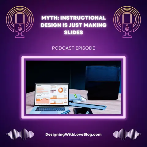 Myth: Instructional Design is Just Making Slides