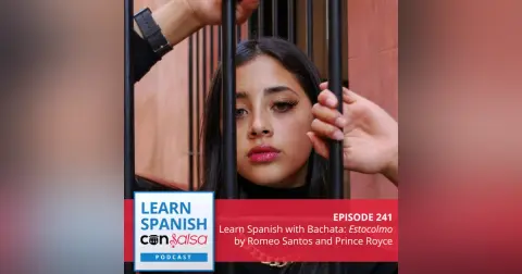 Learn Spanish with Bachata Music: 'Estocolmo' by Romeo Santos and Prince Royce ♫ 241