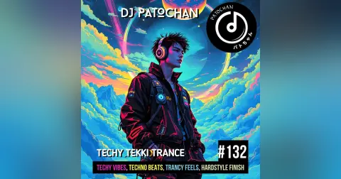 Techy Tekki Trance and Techno Episode 132