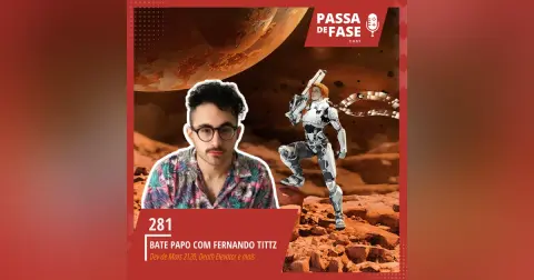 #281 | Bate Papo com Fernando Tittz: Mars 2120, Death Elevator e muito mais