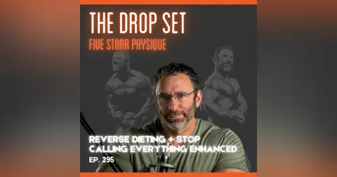 295 – Reverse Dieting + Stop Calling Everything Enhanced