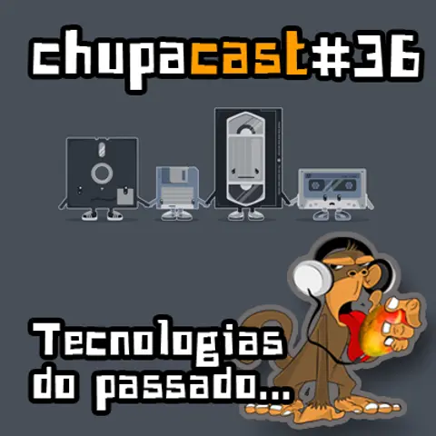 Episódio #36 Tecnologias do passado