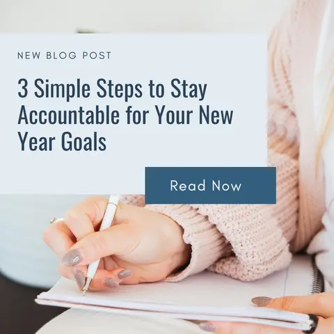 3 Simple Steps to Stay Accountable for Your New Year Goals