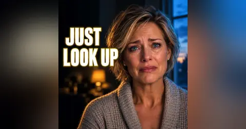 Just Look UP!