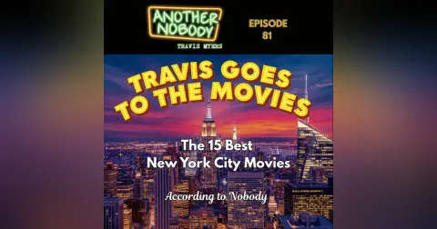 Travis Goes To The Movies: The 15 Best New York City Movies According To “Nobody”