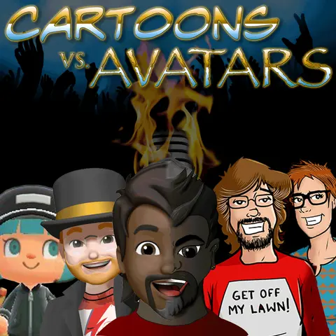 e113. Cartoons vs. Avatars