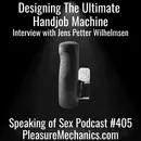 Designing The Ultimate Handjob Machine