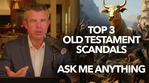1345: Top 3 Old Testament Scandals: Ask me anything about OT