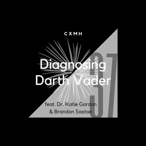 37 - Diagnosing Darth Vader (feat. Dr. Katie Gordon & Brandon Saxton)