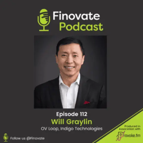 EP 112: Will Graylin, OV Loop, Indigo Technologies
