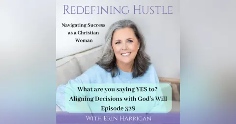 What are you saying YES to – aligning with God’s will, 328