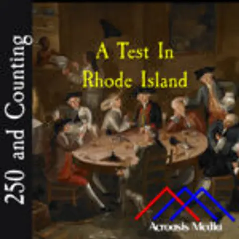 A Test In Rhode Island–June 16, 1776