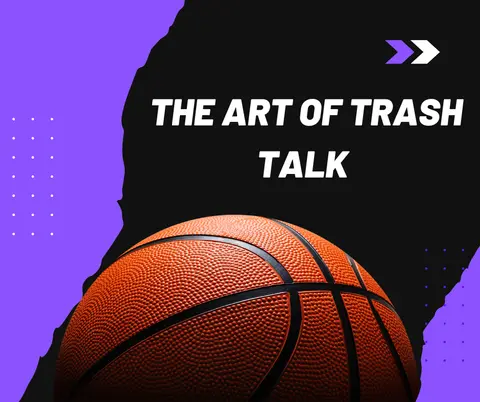 The Art of Trash Talk In Basketball