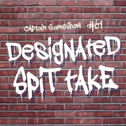 Episode 61: Designated Spit Take