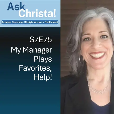 My Manager Plays Favorites - Help! (Ask Christa! S7E75)