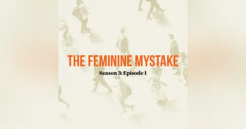 The Feminine Mystake