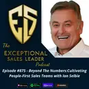Beyond the Numbers:Cultivating People-First Sales Teams with Ian Selbie