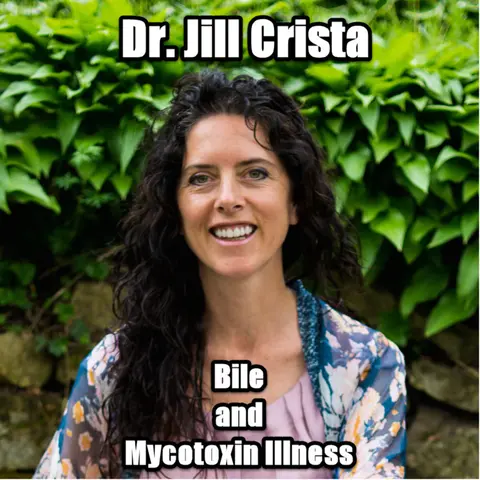The Bile and Mold Connection with Dr. Jill Crista