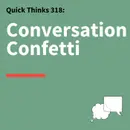 318. Quick Thinks: Network Smarter and Make Better Connections