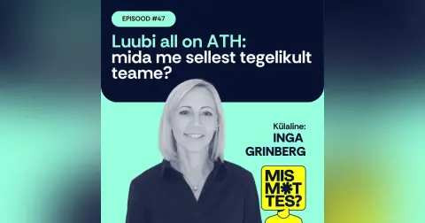 #47 Luubi all on ATH: mida me sellest tegelikult teame? Inga Grinberg